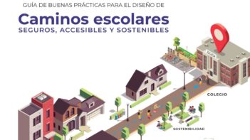 Guía de buenas prácticas para el diseño de Caminos escolares seguros, accesibles y sostenibles